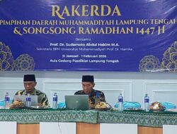 Rakerda Muhammadiyah Lampung Tengah Digelar Dua Hari, Bahas Program Strategis dan Songsong Ramadan 1447 H