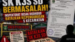 SK K3S SD Bermasalah! Inspektorat Desak Disdikbud Batalkan Kepengurusan 5 Kecamatan SK K3S SD Bermasalah! Inspektorat Desak Disdikbud Batalkan Kepengurusan 5 Kecamatan