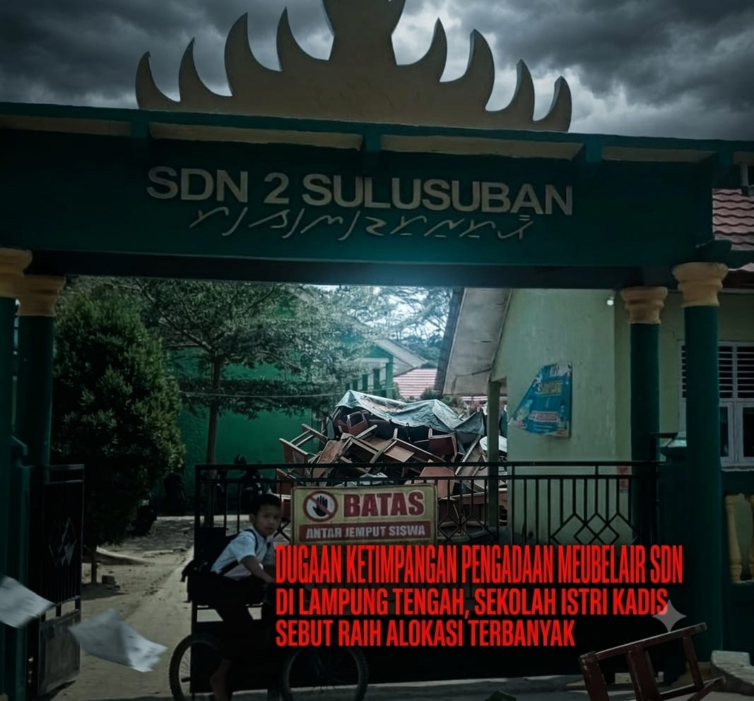 Dugaan Ketimpangan Pengadaan Meubelair SDN di Lampung Tengah, Sekolah Istri Kadis Disebut Raih Alokasi Terbanyak