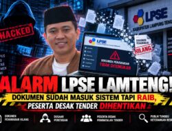 ALARM LPSE LAMTENG! Dokumen Sudah Masuk Sistem Tapi Raib, Peserta Desak Tender Dihentikan